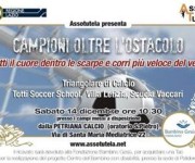 ASSOTUTELA - CAMPIONI OLTRE L'OSTACOLO - SABATO 14 dicembre 2013, ORE 10,30