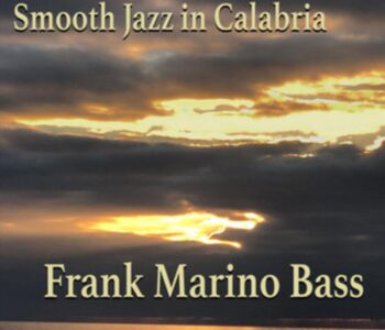 “Smooth Jazz in Calabria”: Frank Marino Bass e il coraggio di fare meno