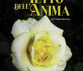 Un Dio che non si nomina e un figlio da salvare: Sergio Attilio Lui e «Il tetto dell’anima»