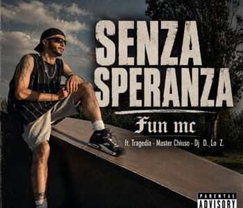“Senza Speranza” di Fun Mc: un pezzo che divide, e fa bene