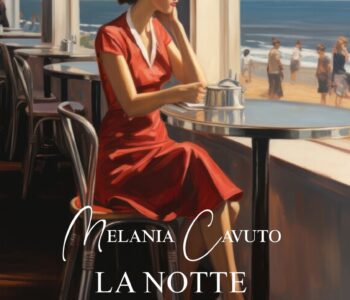 CON “LA NOTTE DELL’ANIMA” MELANIA CAVUTO RACCONTA IL LENTO SGRETOLARSI DI UNA CERTEZZA