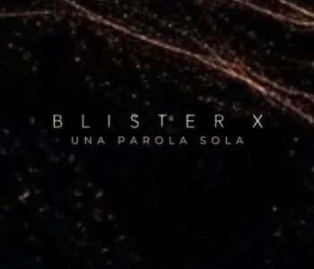 “Una parola sola”: i Blister X tra soul, funk e piccole storie quotidiane